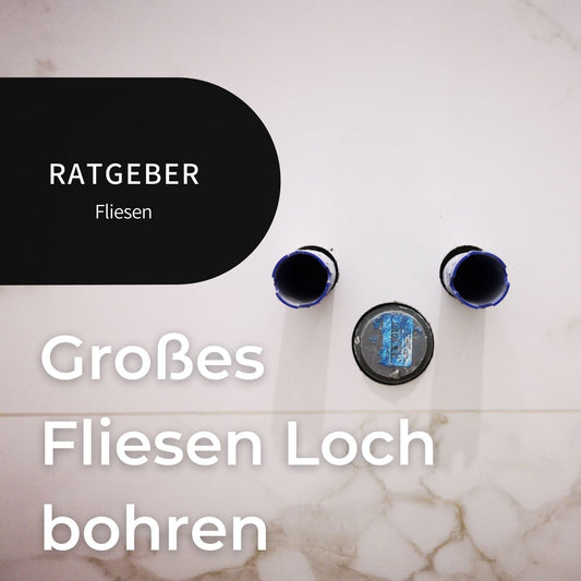 Großes Loch in Fliesen bohren - Bannerbild