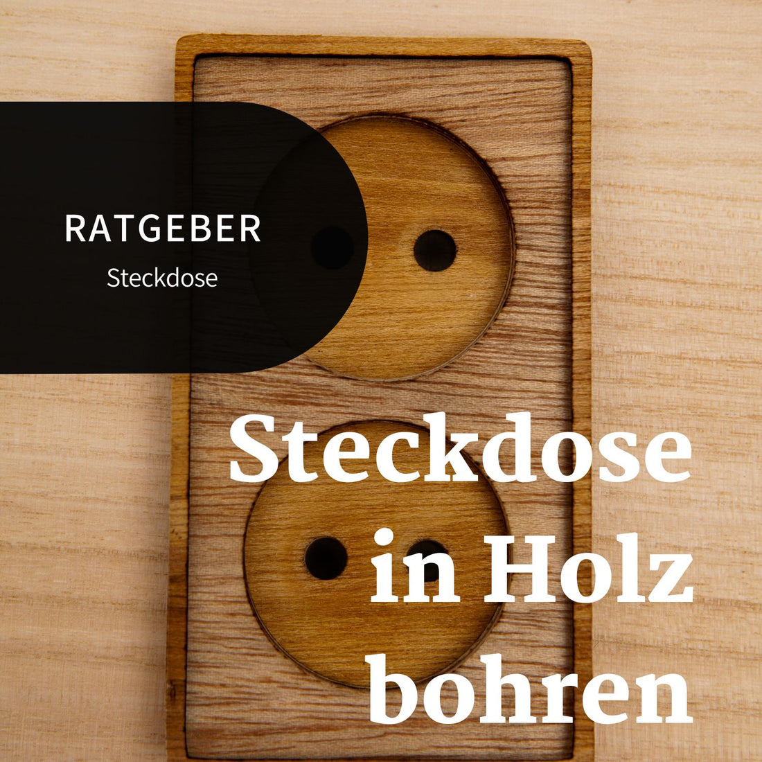 Steckdosen Bohren in Holz - Bannerbild