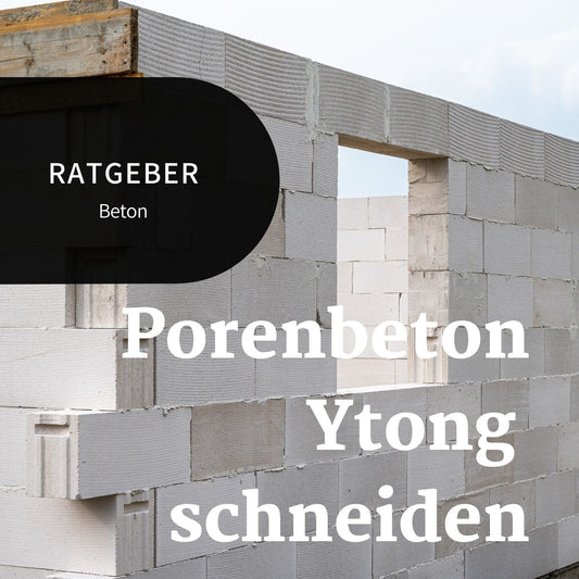 Porenboton, Ytong und Gasbetonsteine schneiden Bannerbild 